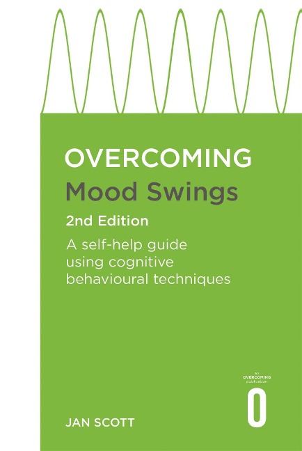 Overcoming Mood Swings 2nd Edition: A CBT self-help guide for depression and hypomania