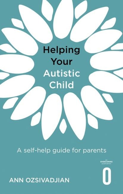 Helping Your Autistic Child: A self-help guide for parents