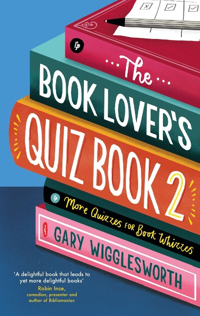 The Book Lovers Quiz Book 2: More Quizzes for Book Whizzes
