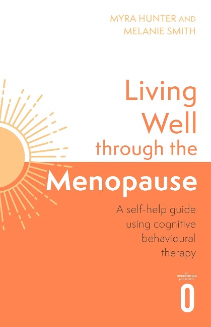 Living Well Through The Menopause: An evidence-based cognitive behavioural guide