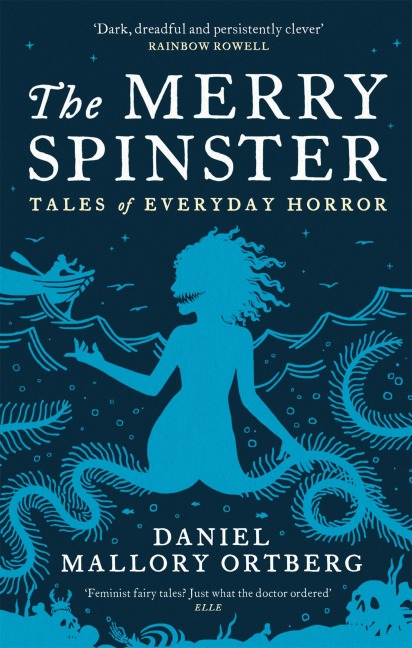 The Merry Spinster: Tales of everyday horror