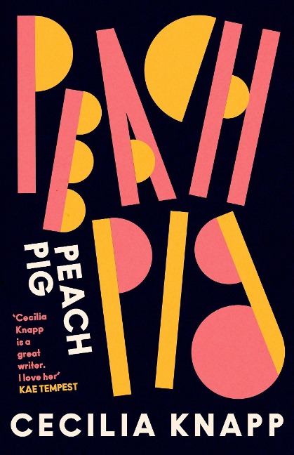 Peach Pig: The debut collection from the Young Peoples Laureate for London, Forward Prize-shortlisted author