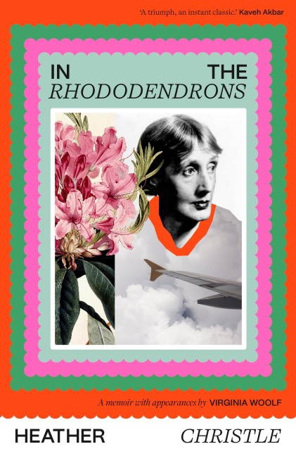 In the Rhododendrons: A Memoir with Appearances by Virginia Woolf