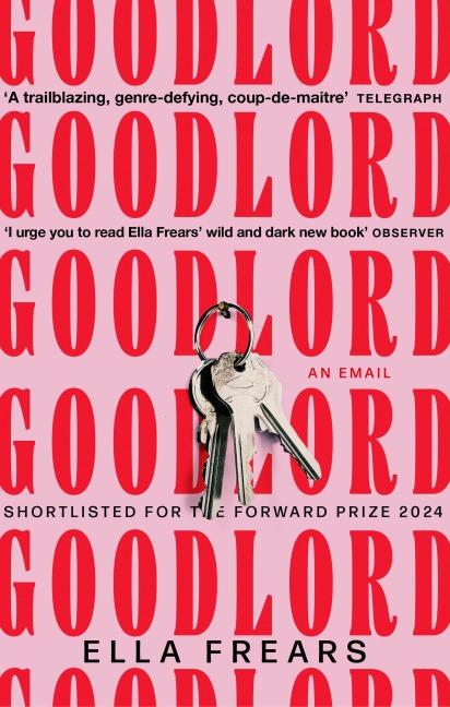 Goodlord: An Email: Shortlisted for the Forward Prize for Poetry 2024