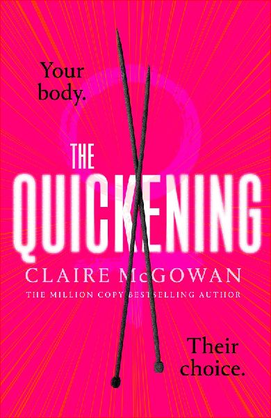The Quickening: The thrilling, feminist page-turner from the bestselling author of What You Did
