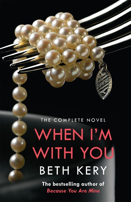 When Im With You Complete Novel (Because You Are Mine Series #2)