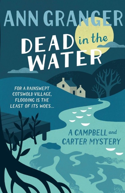 Dead In The Water (Campbell & Carter Mystery 4): A riveting English village mystery