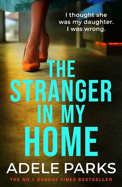 The Stranger In My Home: The stunning domestic noir from the No. 1 Sunday Times bestselling author of BOTH OF YOU