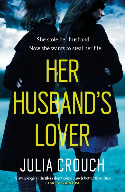 Her Husbands Lover: A gripping psychological thriller with the most unforgettable twist yet