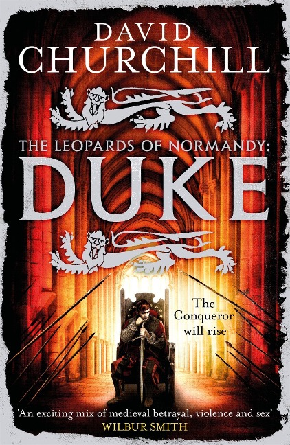Duke (Leopards of Normandy 2): An action-packed historical epic of battle, death and dynasty