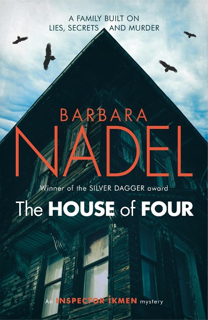 The House of Four (Inspector Ikmen Mystery 19): Inspiration for THE TURKISH DETECTIVE, BBC Twos sensational new TV series