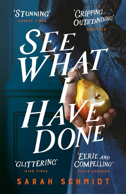 See What I Have Done: Longlisted for the Womens Prize for Fiction 2018