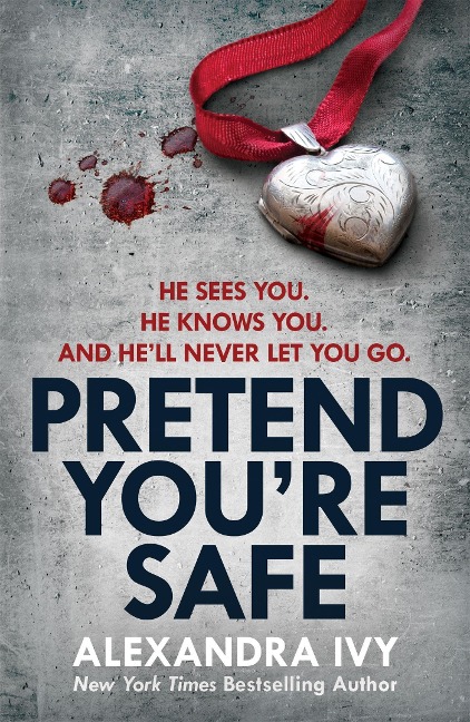 Pretend You're Safe: A gripping thriller of page-turning suspense