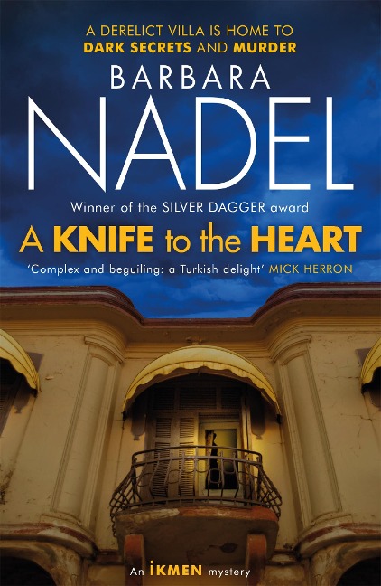 A Knife to the Heart (Ikmen Mystery 21): Inspiration for THE TURKISH DETECTIVE, BBC Twos sensational new TV series