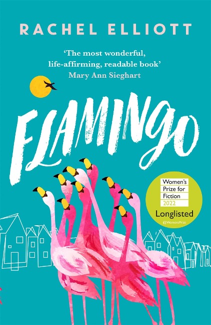 Flamingo: Longlisted for the Womens Prize for Fiction 2022, an exquisite novel of kindness and hope