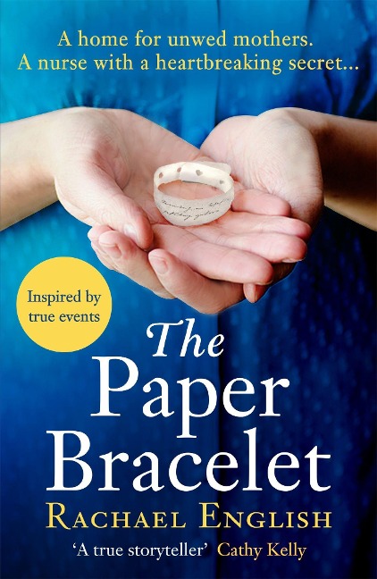 The Paper Bracelet: Inspired by heartbreaking true events in a home for unwed mothers, the moving Top Ten historical bestseller
