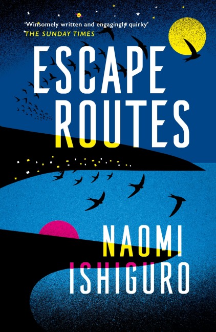 Escape Routes: Winsomely written and engagingly quirky The Sunday Times