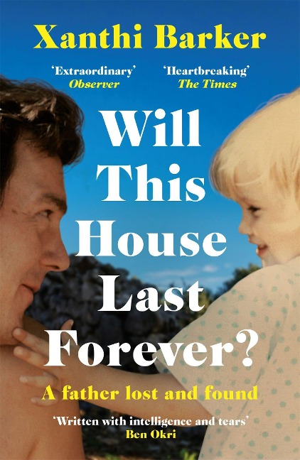 Will This House Last Forever?: Heartbreaking, beautifully written The Times