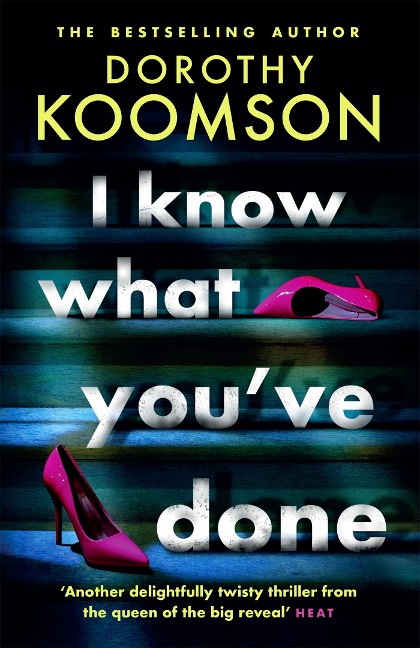 I Know What Youve Done: a completely unputdownable thriller with shocking twists from the Queen of the Big Reveal
