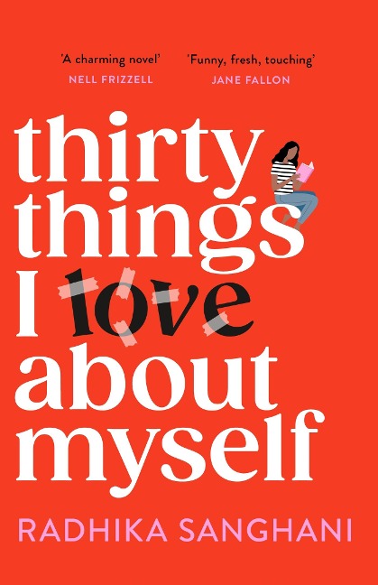 Thirty Things I Love About Myself: Dont miss the funniest, most heart-warming and unexpected romance novel of the year!