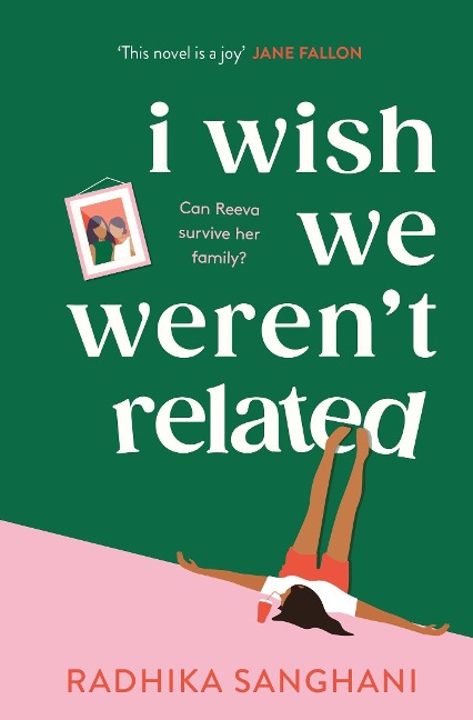 I Wish We Werent Related: A hilarious novel about who we become when we go back to our family home