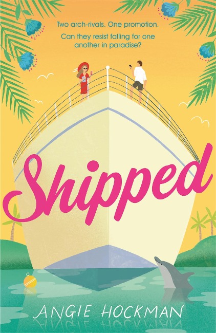 Shipped: If youre looking for a witty, escapist, enemies-to-lovers rom-com, filled with sun, sea and sexual tension, this is the book for you!