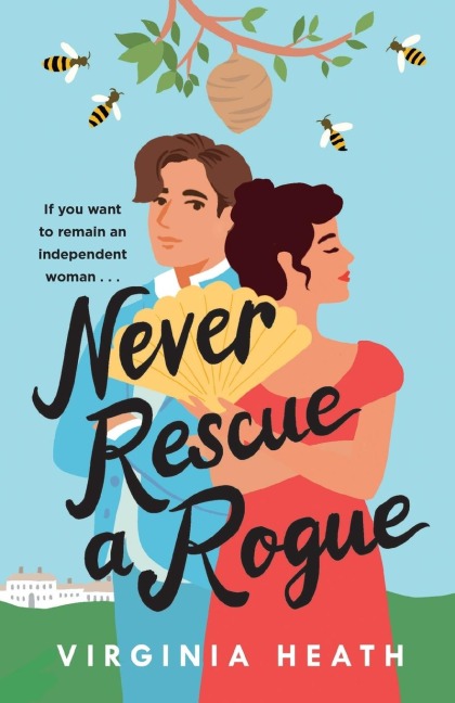Never Rescue a Rogue: A sparkling enemies-to-friends-to-lovers historical romantic comedy