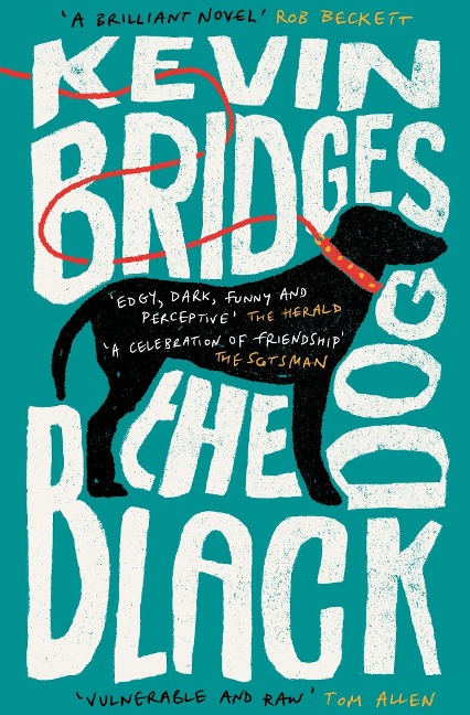 The Black Dog: The life-affirming debut novel from one of Britains most-loved comedians