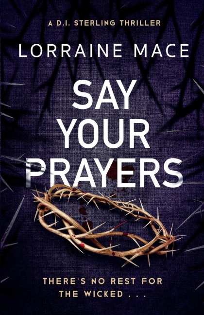 Say Your Prayers: An addictive detective thriller with twists you wont see coming