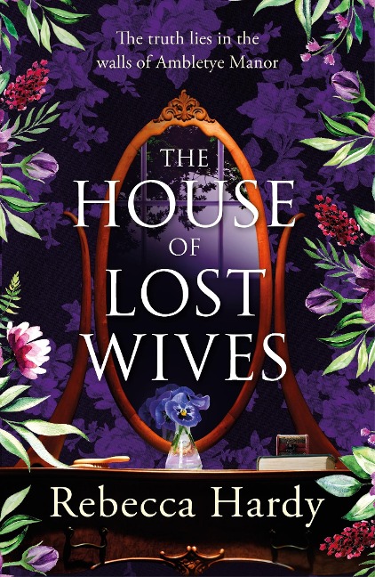 The House of Lost Wives: A spellbinding mystery of a house filled with secrets