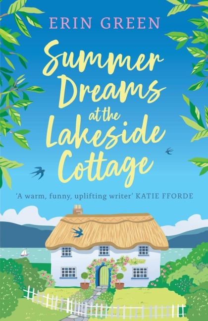 Summer Dreams at the Lakeside Cottage: An uplifting read of fresh starts and warm friendship!