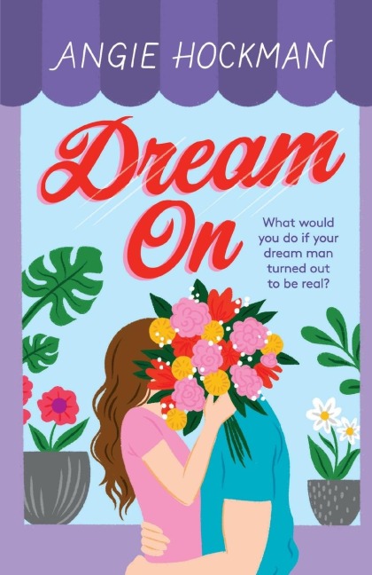 Dream On: What would you do if your dream man turned out to be real?