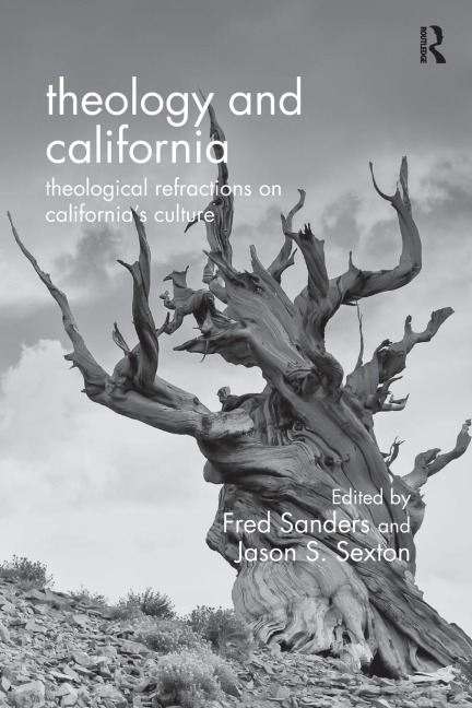 Theology and California: Theological Refractions on Californias Culture