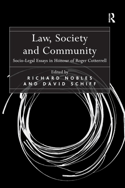 Law, Society and Community: Socio-Legal Essays in Honour of Roger Cotterrell