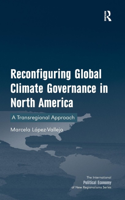 Reconfiguring Global Climate Governance in North America: A Transregional Approach