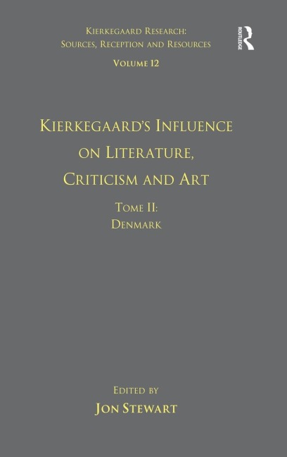 Volume 12, Tome II: Kierkegaards Influence on Literature, Criticism and Art: Denmark