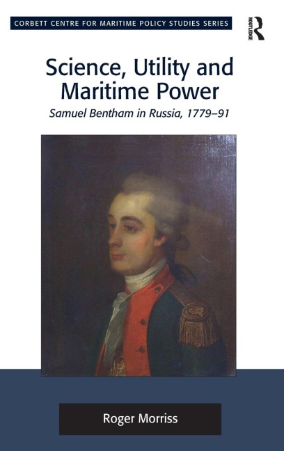 Science, Utility and Maritime Power: Samuel Bentham in Russia, 1779-91