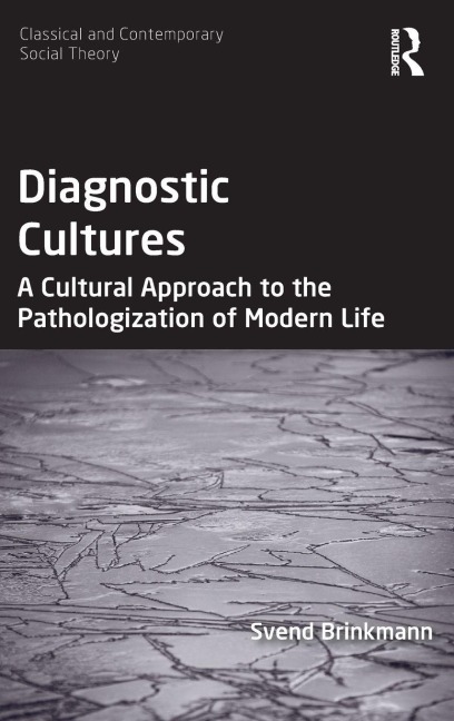 Diagnostic Cultures: A Cultural Approach to the Pathologization of Modern Life