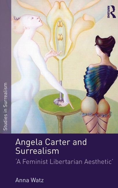 Angela Carter and Surrealism: A Feminist Libertarian Aesthetic