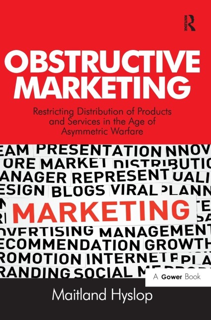 Obstructive Marketing: Restricting Distribution of Products and Services in the Age of Asymmetric Warfare