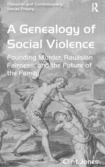 A Genealogy of Social Violence: Founding Murder, Rawlsian Fairness, and the Future of the Family