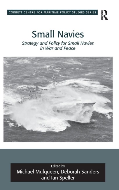Small Navies: Strategy and Policy for Small Navies in War and Peace