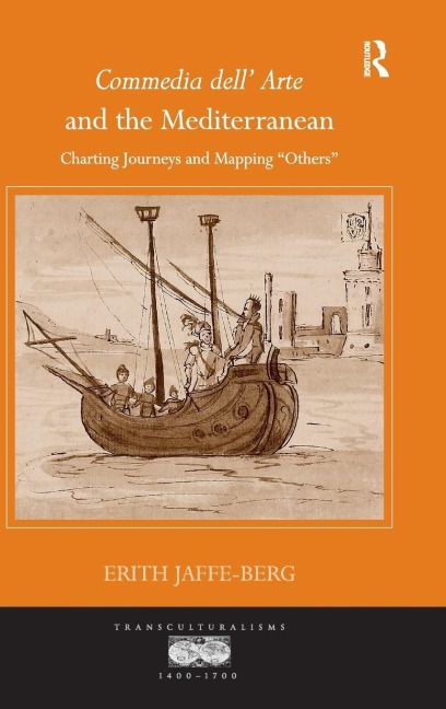 Commedia dell Arte and the Mediterranean: Charting Journeys and Mapping Others