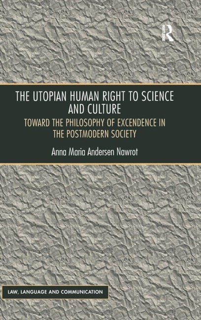 The Utopian Human Right to Science and Culture: Toward the Philosophy of Excendence in the Postmodern Society