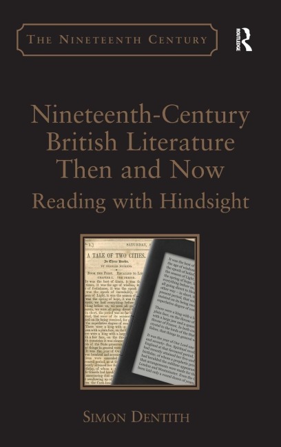 Nineteenth-Century British Literature Then and Now: Reading with Hindsight