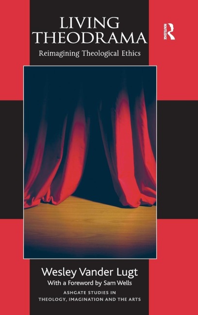 Living Theodrama: Reimagining Theological Ethics