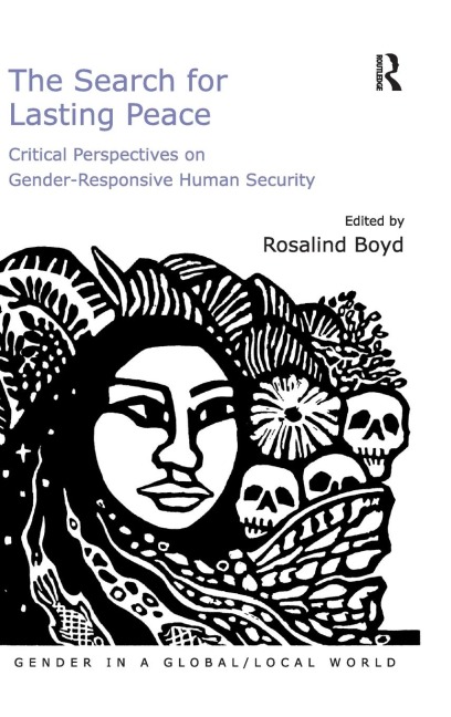 The Search for Lasting Peace: Critical Perspectives on Gender-Responsive Human Security