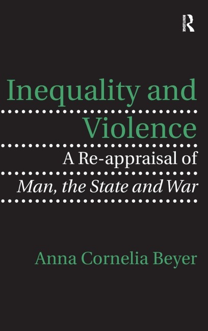 Inequality and Violence: A Re-appraisal of Man, the State and War