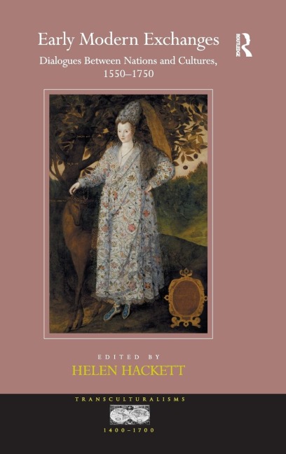 Early Modern Exchanges: Dialogues Between Nations and Cultures, 1550-1750