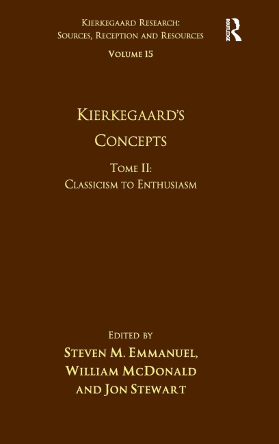 Volume 15, Tome II: Kierkegaards Concepts: Classicism to Enthusiasm